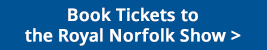 Book Tickets to the Royal Norfolk Show